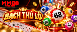 Bạch thủ lô MM88 và bảng thống kê các con số