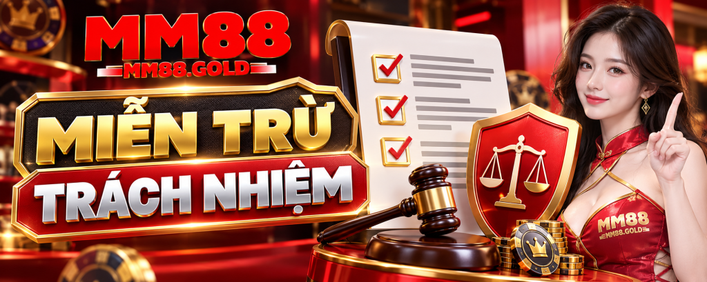 Chính sách miễn trừ trách nhiệm MM88